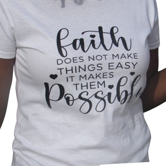 Faith does not make it easy it makes them possible. (White) Women's t-shirt